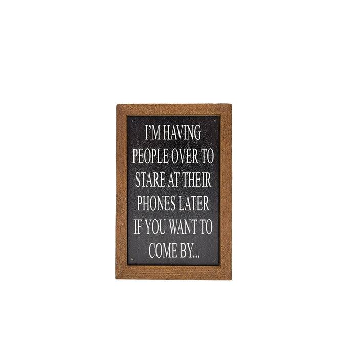 6X4 Home Accent I'm Having People Over To Stare At Desk Sign