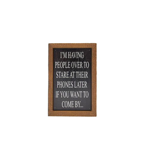 6X4 Home Accent I'm Having People Over To Stare At Desk Sign