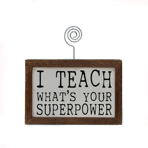6X4 Tabletop Picture Frame Block - I Teach Whats Your